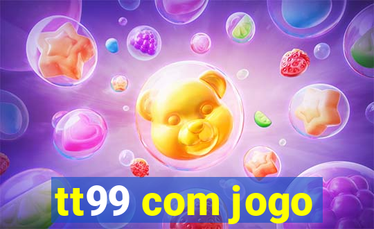 tt99 com jogo